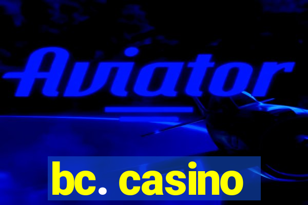 bc. casino