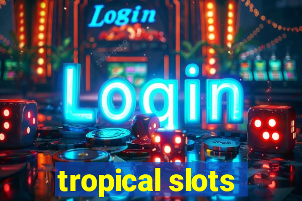 tropical slots