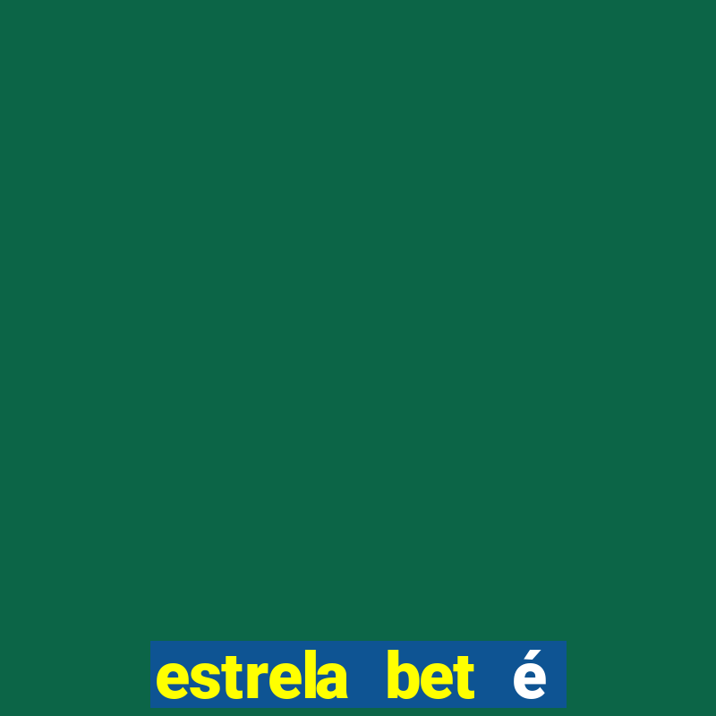 estrela bet é regulamentada no brasil