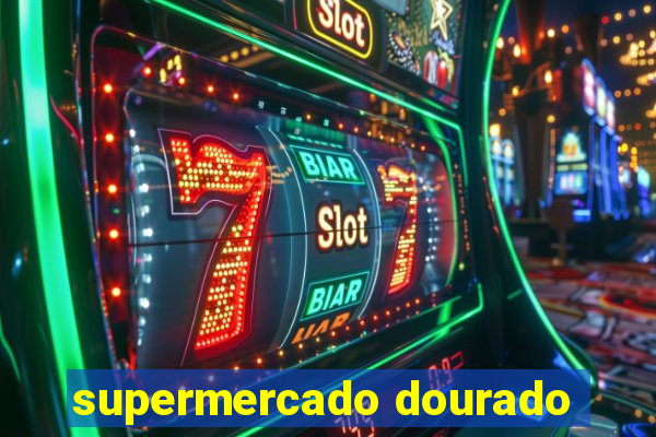 supermercado dourado