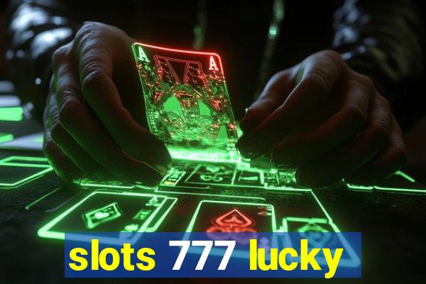 slots 777 lucky