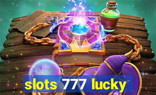 slots 777 lucky