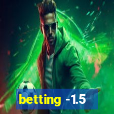 betting -1.5