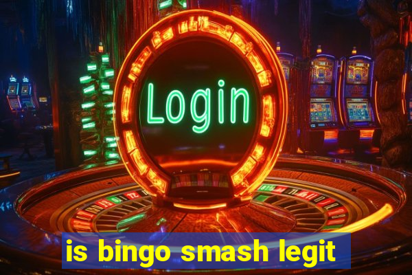 is bingo smash legit