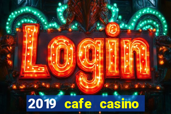 2019 cafe casino no deposit bonus codes