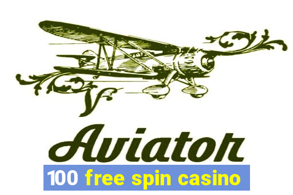 100 free spin casino