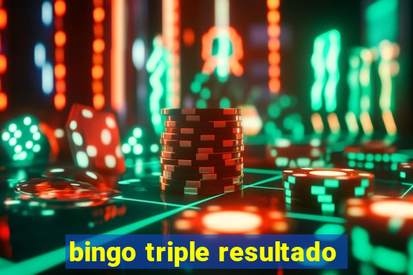 bingo triple resultado