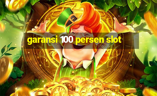 garansi 100 persen slot