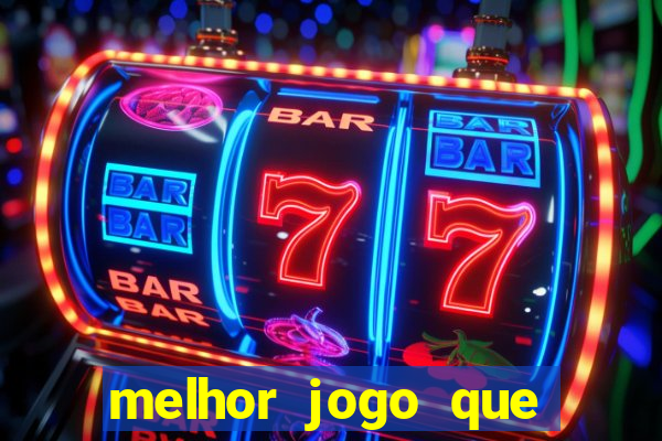 melhor jogo que dá dinheiro