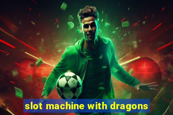 slot machine with dragons