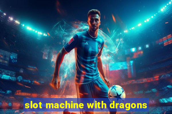 slot machine with dragons