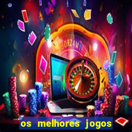 os melhores jogos na internet