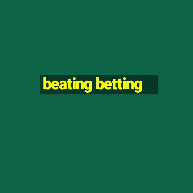 beating betting