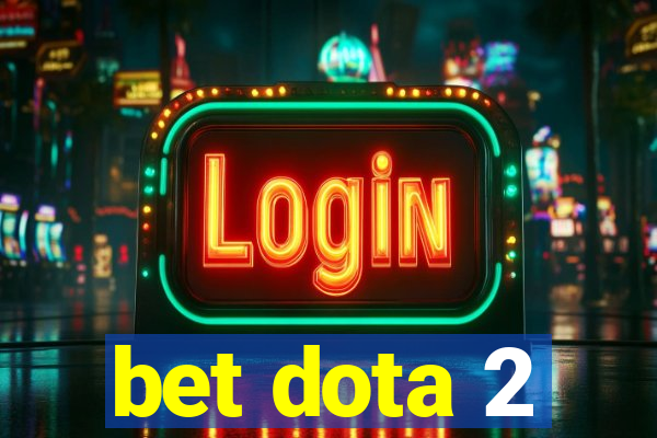 bet dota 2