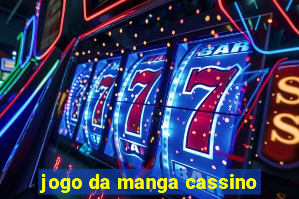 jogo da manga cassino