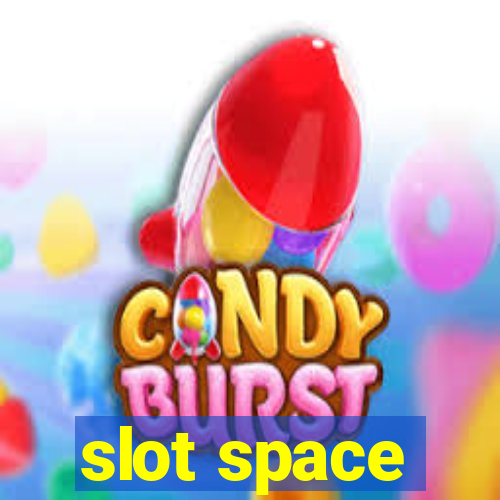 slot space