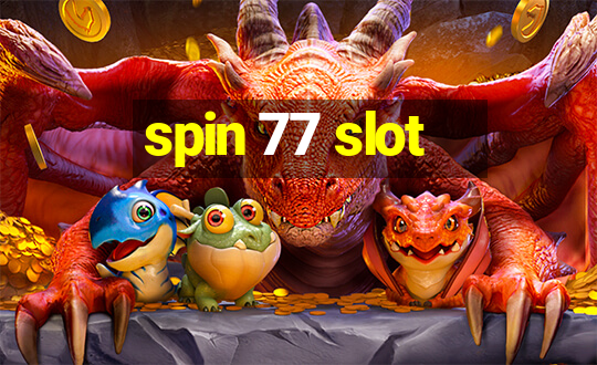 spin 77 slot