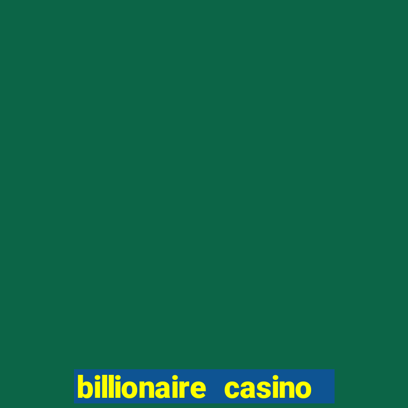 billionaire casino free chip