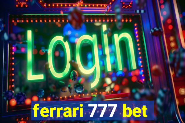 ferrari 777 bet