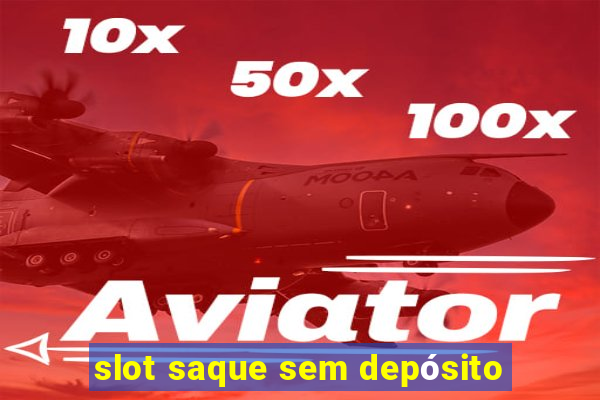 slot saque sem depósito