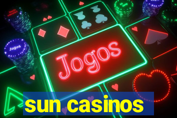 sun casinos