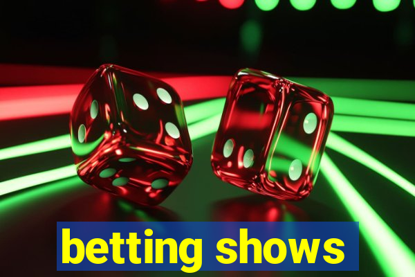 betting shows