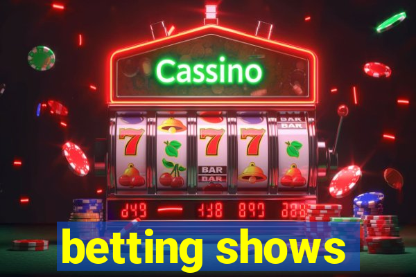 betting shows