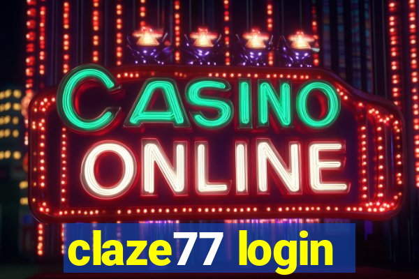 claze77 login