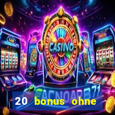 20 bonus ohne einzahlung casino