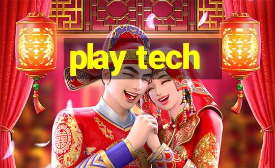 play tech