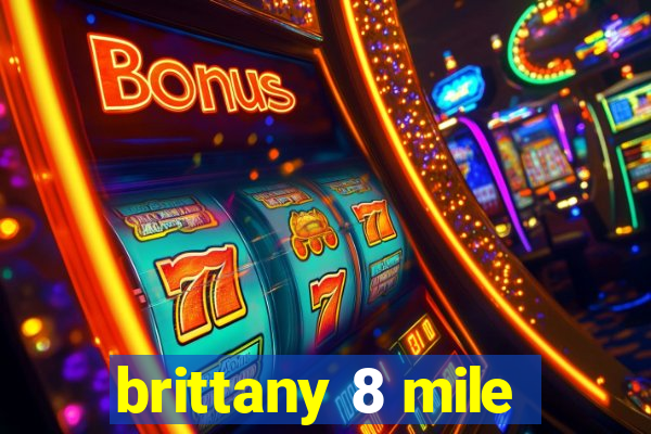 brittany 8 mile