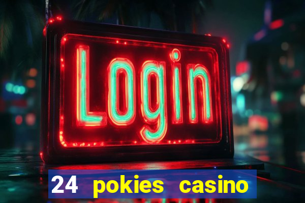 24 pokies casino no deposit bonus codes