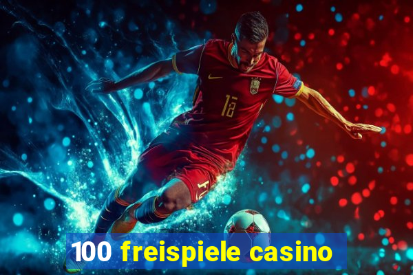 100 freispiele casino