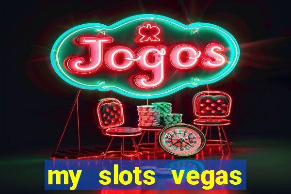 my slots vegas casino online