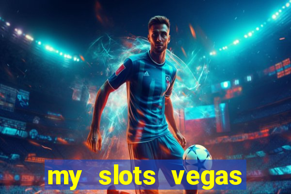 my slots vegas casino online