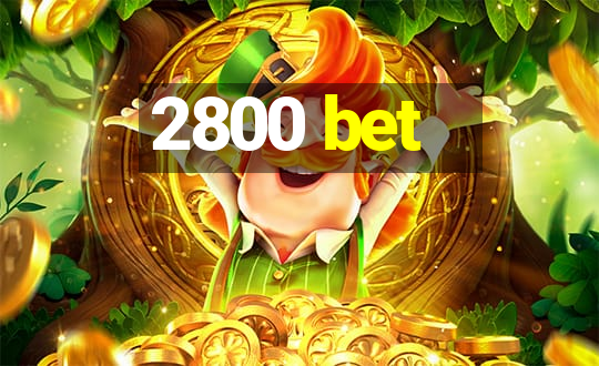 2800 bet