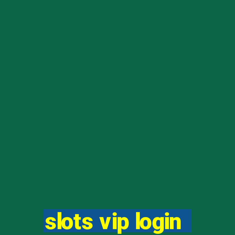 slots vip login