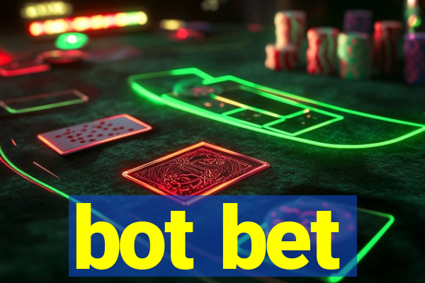 bot bet