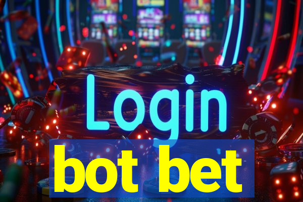 bot bet