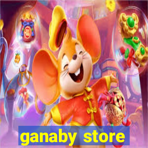 ganaby store