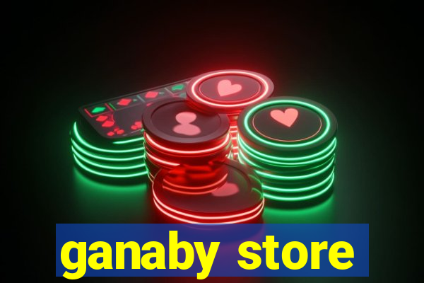 ganaby store