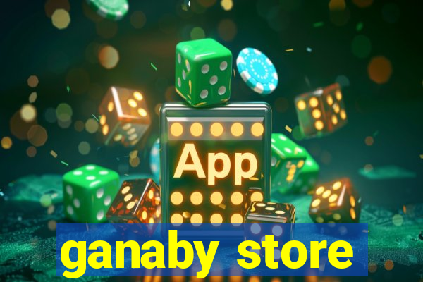 ganaby store