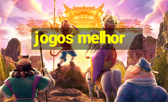 jogos melhor