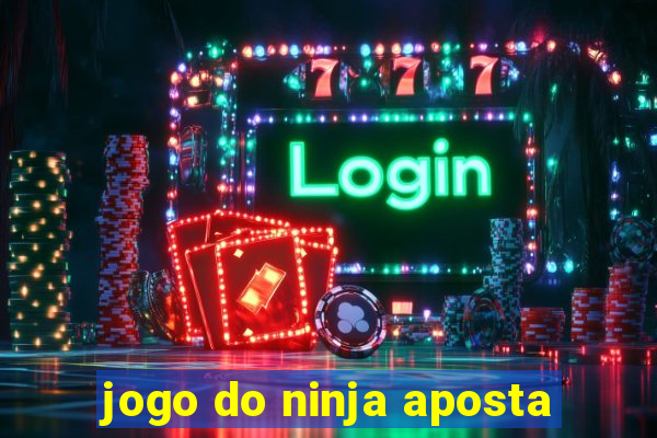 jogo do ninja aposta