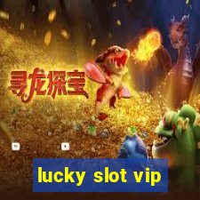 lucky slot vip