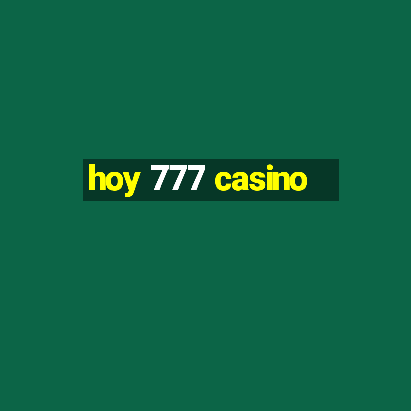 hoy 777 casino