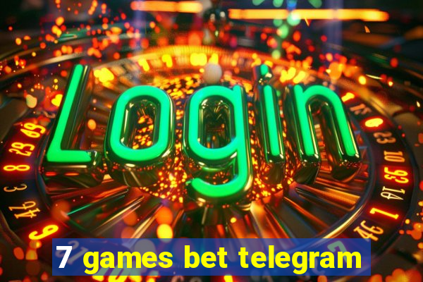 7 games bet telegram