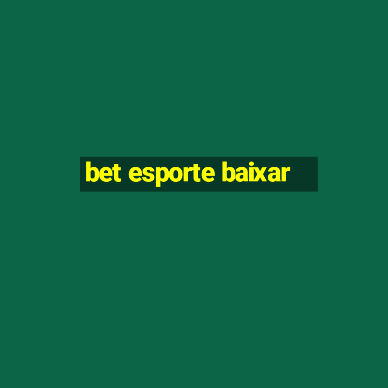 bet esporte baixar