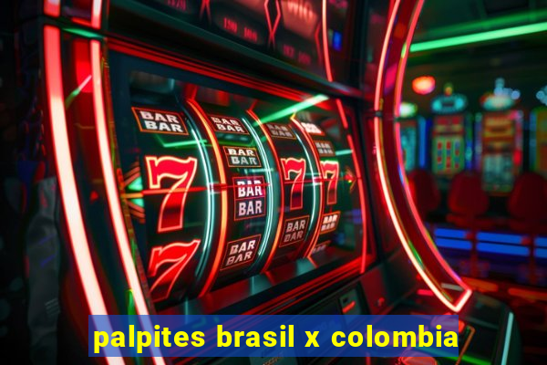 palpites brasil x colombia