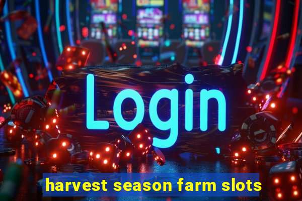 harvest season farm slots